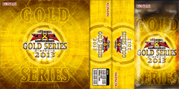 Gold Series 2013 (Tag Force Special) - Yugipedia