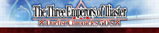 DuelistChronicles5DsTheThreeEmperorsofIliaster-Banner.png